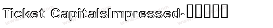 Ticket CapitalsImpressed字体转换